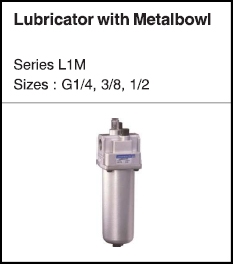 Lubricator with metalbowl
